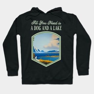 All You Need is a Dog and a Lake Hoodie